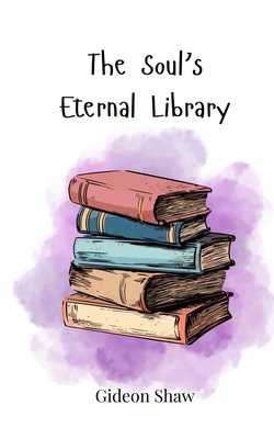 The Soul's Eternal Library 3690815525 Book Cover