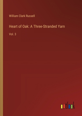 Heart of Oak: A Three-Stranded Yarn: Vol. 3 3368914766 Book Cover