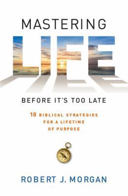 Mastering Life Before It's Too Late: 10 Biblica... [Large Print] 1594155224 Book Cover