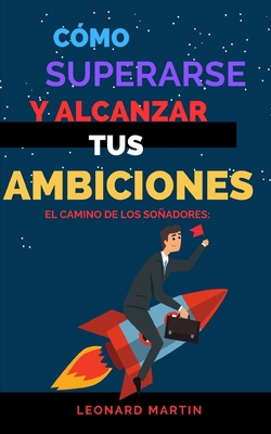 El Camino de los Soñadores: Cómo Superarse y Al... [Spanish] B0CWL77C6W Book Cover