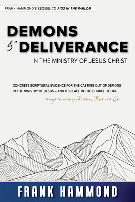 Demons and Deliverance: In the Ministry of Jesus 0892280018 Book Cover