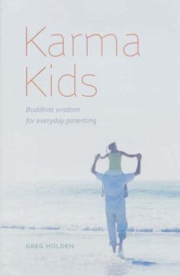 Karma Kids : Buddhist Wisdom for Everyday Paren... 1841812846 Book Cover