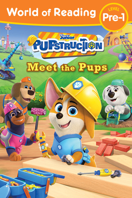 World of Reading: Pupstruction: Meet the Pups 1368090168 Book Cover