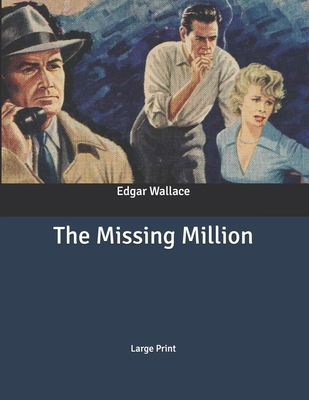 The Missing Million: Large Print B086PFB4ZV Book Cover