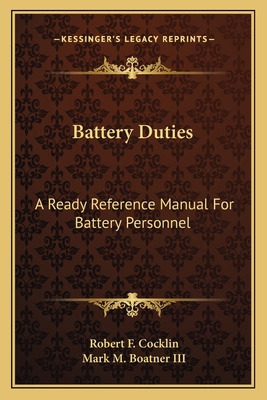 Battery Duties: A Ready Reference Manual For Ba... 1163805661 Book Cover