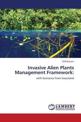 Invasive Alien Plants Management Framework 384540681X Book Cover