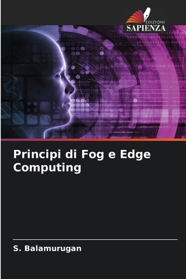 Principi di Fog e Edge Computing [Italian] 6207989023 Book Cover