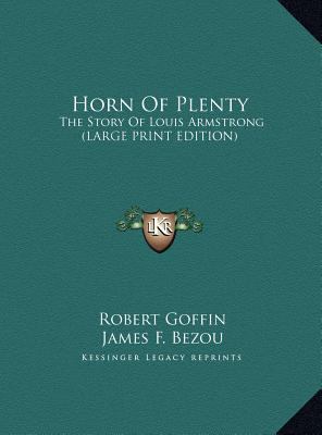 Horn Of Plenty: The Story Of Louis Armstrong (L... [Large Print] 1169944701 Book Cover