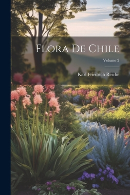 Flora De Chile; Volume 2 [Spanish] 1022420054 Book Cover
