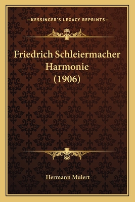 Friedrich Schleiermacher Harmonie (1906) [German] 1168399610 Book Cover