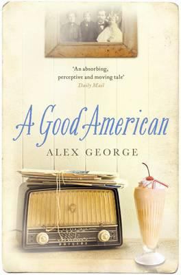 A Good American. Alex George 1905490925 Book Cover