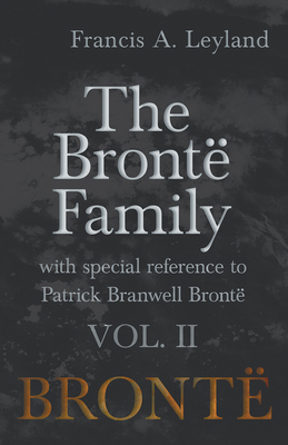 The Brontë Family - With Special Reference to P... 1528704002 Book Cover