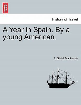 A Year in Spain. by a Young American. 1241503257 Book Cover