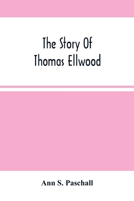 The Story Of Thomas Ellwood 9354505317 Book Cover
