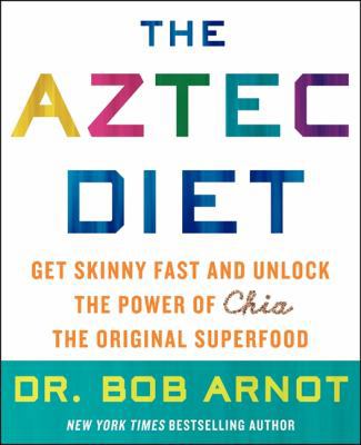 The Aztec Diet: Chia Power: The Superfood That ... 0062124056 Book Cover