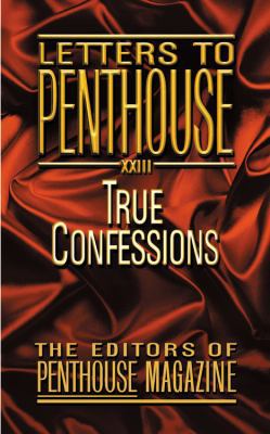 Letters to Penthouse XXIII: True Confessions 0446613088 Book Cover