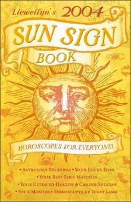 2004 Sun Sign Book: Horoscopes for Everyone! (A... 0738701254 Book Cover