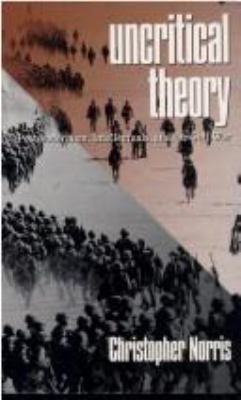 Uncritical Theory: Postmodernism, Intellectuals... 0870238183 Book Cover