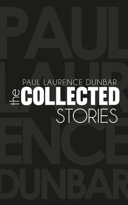 The Collected Stories of Paul Laurence Dunbar B0F4KYZB3X Book Cover