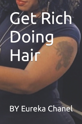 Get Rich Doing Hair B086PVR1P1 Book Cover