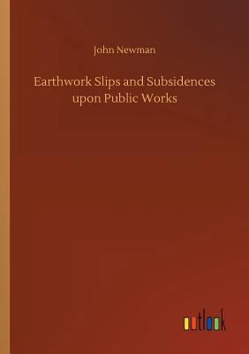 Earthwork Slips and Subsidences upon Public Works 373404944X Book Cover