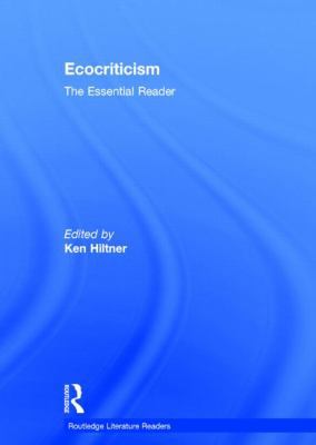 Ecocriticism: The Essential Reader 0415508592 Book Cover