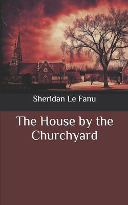 The House by the Churchyard B086Y7DTST Book Cover