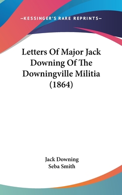 Letters of Major Jack Downing of the Downingvil... 143722816X Book Cover