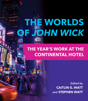 The Worlds of John Wick: The Year's Work at the... 0253062403 Book Cover