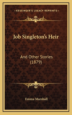 Job Singleton's Heir: And Other Stories (1879) 1167121198 Book Cover