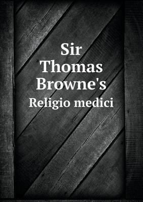Sir Thomas Browne's Religio medici 5518912331 Book Cover