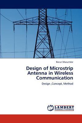 Design of Microstrip Antenna in Wireless Commun... 3659234702 Book Cover