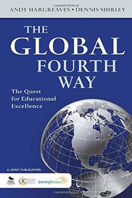 The Global Fourth Way: The Quest for Educationa... 1412987865 Book Cover