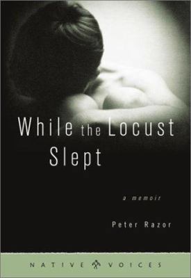 While the Locust Slept: A Memoir (Native Voices) 0873514017 Book Cover