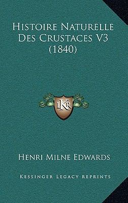 Histoire Naturelle Des Crustaces V3 (1840) [French] 1166892107 Book Cover