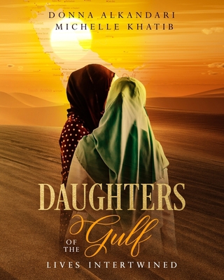 Daughters of the Gulf: Lives Intertwined 1697117260 Book Cover