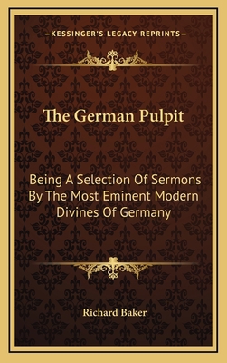 The German Pulpit: Being a Selection of Sermons... 1163497983 Book Cover