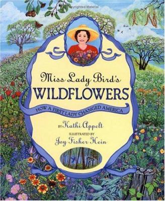 Miss Lady Bird's Wildflowers: How a First Lady ... 0060011084 Book Cover