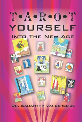 Tarot Yourself Into the New Age 0982790651 Book Cover