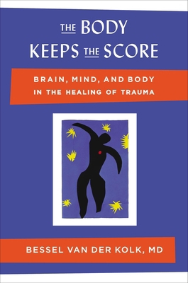 The Body Keeps the Score: Brain, Mind, and Body... 0670785938 Book Cover