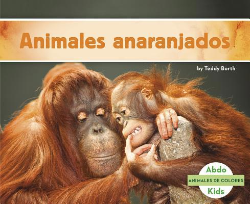 Animales Anaranjados (Orange Animals) [Spanish] 1496612124 Book Cover