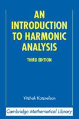 An Introduction to Harmonic Analysis 0521543592 Book Cover