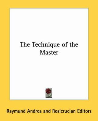 The Technique of the Master 1417935413 Book Cover