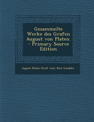 Gesammelte Werke Des Grafen August Von Platen. [German] 129436782X Book Cover