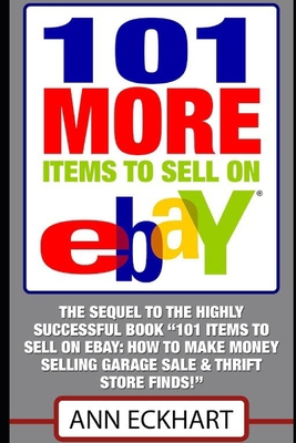 101 MORE Items To Sell On Ebay: (Seventh Editio... 1709494069 Book Cover