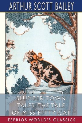 Slumber-Town Tales: The Tale of Miss Kitty Cat ... 1006294872 Book Cover