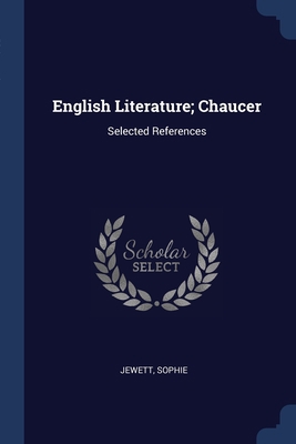 English Literature; Chaucer: Selected References 1296768058 Book Cover