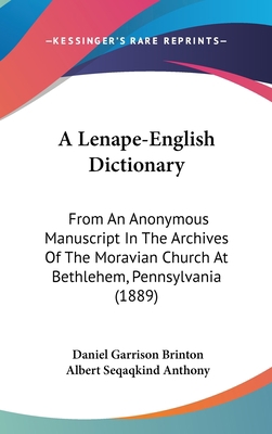 A Lenape-English Dictionary: From An Anonymous ... 1437218431 Book Cover