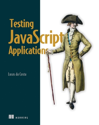 Testing JavaScript Applications 1617297917 Book Cover
