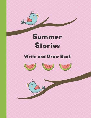 Summer Stories: Write and Draw Book for Young C... 1092764178 Book Cover